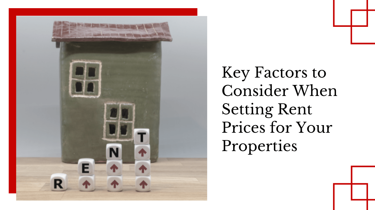Key Factors to Consider When Setting Rent Prices for Your Properties